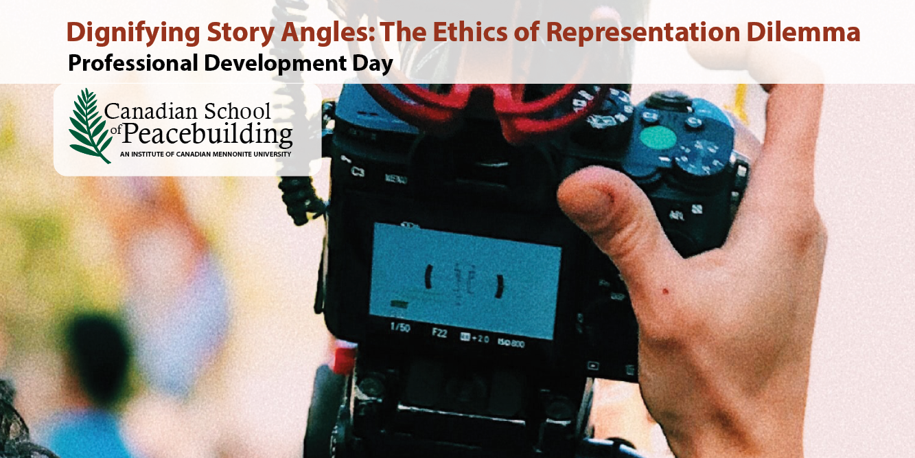 Professional Development Event | Dignifying Story Angles: The Ethics of Representation Dilemma