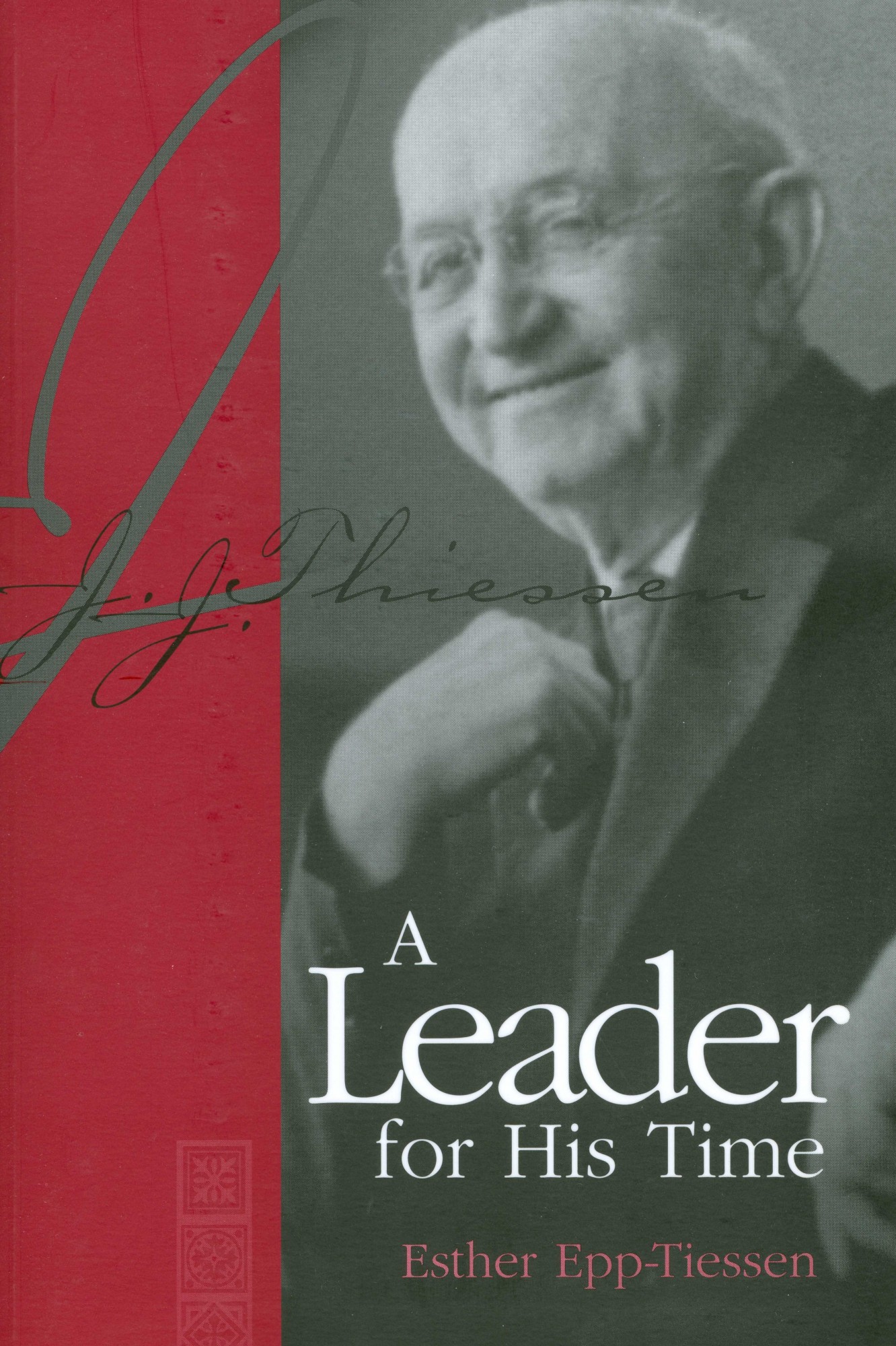 J. J. Thiessen: A Leader for His Time