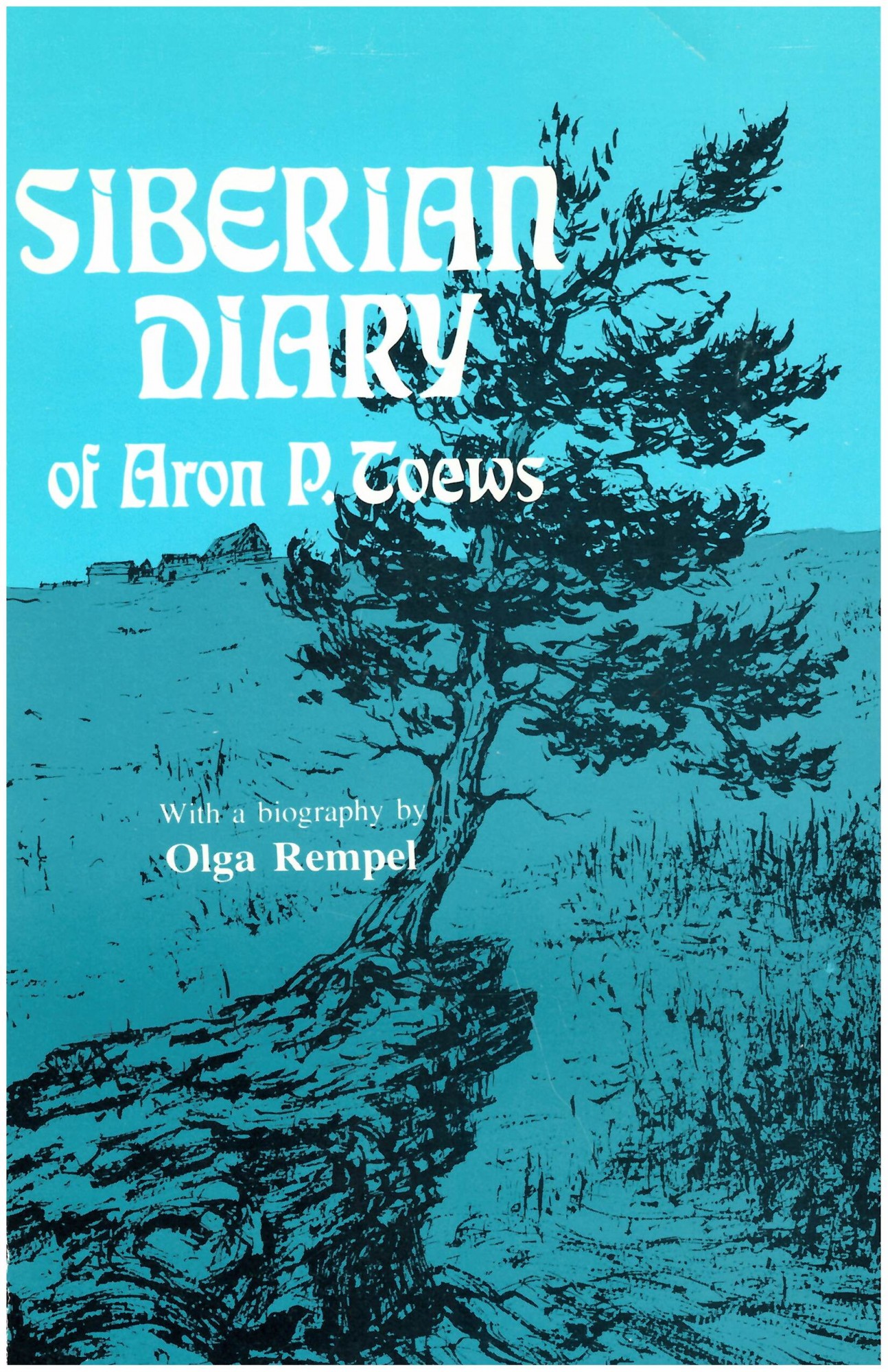 Siberian Diary of Aron P. Toews